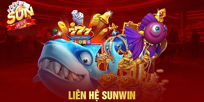 Tại sao cần liên hệ Sunwin